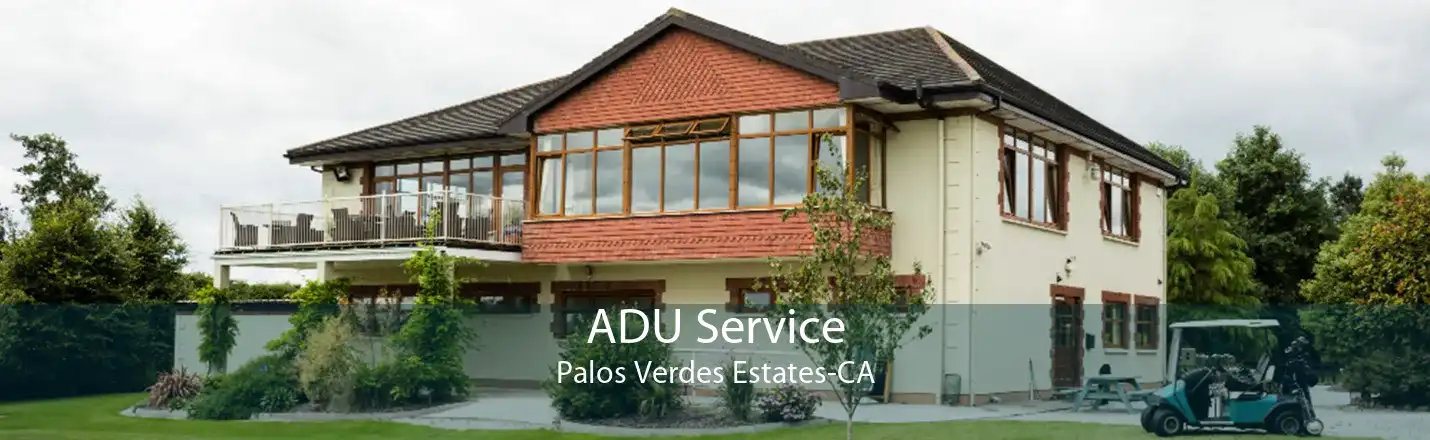 ADU Service Palos Verdes Estates-CA